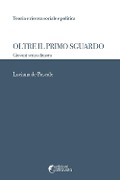 Oltre il primo sguardo. Giovani senza dimora - Luciana de Pascale