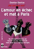 Cover-Bild zum Titel 'Pas sans mon mari - L'amour en échec et mat à Paris' von 'Dantse Dantse'
