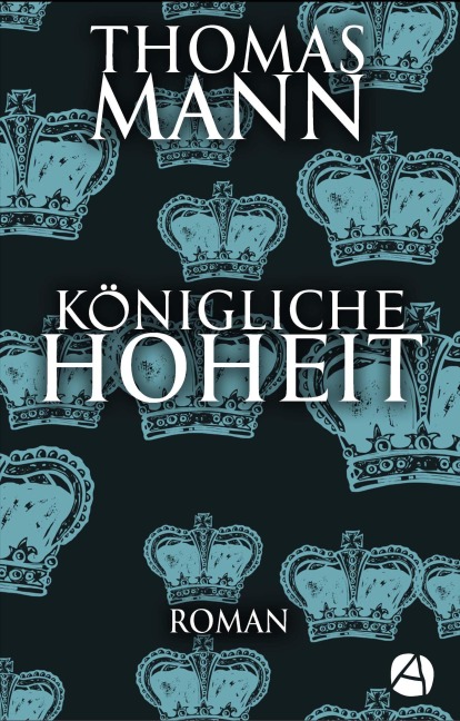 Königliche Hoheit - Thomas Mann