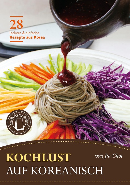 Kochlust auf Koreanisch - 28 leckere & einfache Rezepte aus Korea - Jia Choi