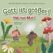Cover-Bild zum Titel 'Gott ist größer! Hab nur Mut!' von 'Michelle Medlock Adams, Eva Marie Everson'