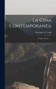 Cover-Bild zum Titel 'La Cina Contemporanea: Viaggio E Note ......' von 'Giuseppe De' Luigi'