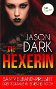 Die Hexerin - Drei Romane in einem eBook - Jason Dark