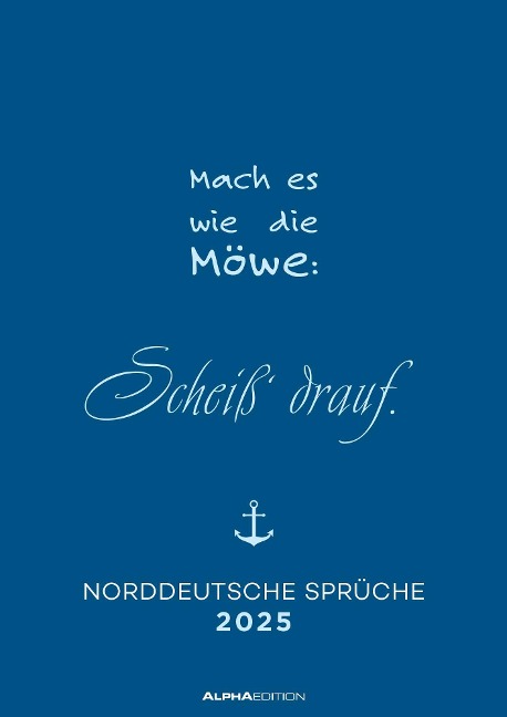 Norddeutsche Sprüche 2025 - Sprüchekalender 29,7x42 cm - die besten Sprüche aus dem Norden Deutschlands - mit Feiertagen - Wandkalender - 