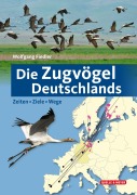 Cover-Bild zum Titel 'Die Zugvögel Deutschlands' von 'Wolfgang Fiedler'