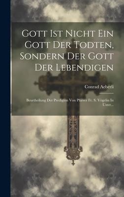 Gott Ist Nicht Ein Gott Der Todten, Sondern Der Gott Der Lebendigen - Conrad Aeberli