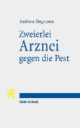 Cover-Bild zum Titel 'Zweierlei Arznei gegen die Pest' von 'Andreas Stegmann'