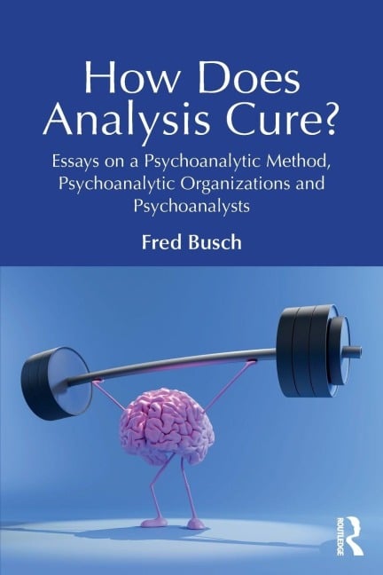 How Does Analysis Cure? - Fred Busch