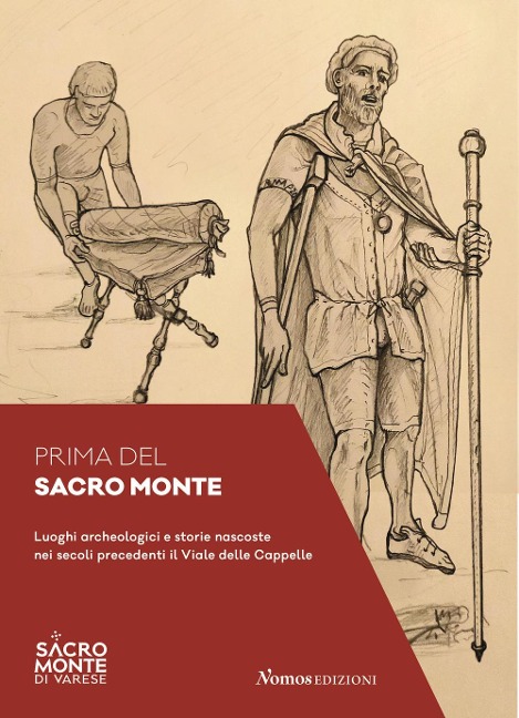 Prima del Sacro Monte. Luoghi archeologici e storie nascoste nei secoli precedenti il viale delle Cappelle - 