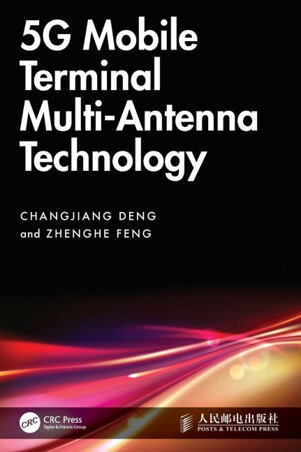5G Mobile Terminal Multi-Antenna Technology - Changjiang Deng, Zhenghe Feng