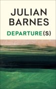 Cover-Bild zum Titel 'Departure(s)' von 'Julian Barnes'