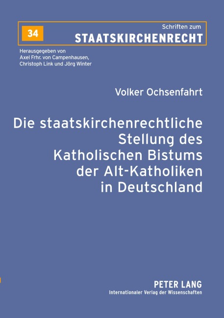 Die staatskirchenrechtliche Stellung des Katholischen Bistums der Alt-Katholiken in Deutschland - Volker Ochsenfahrt