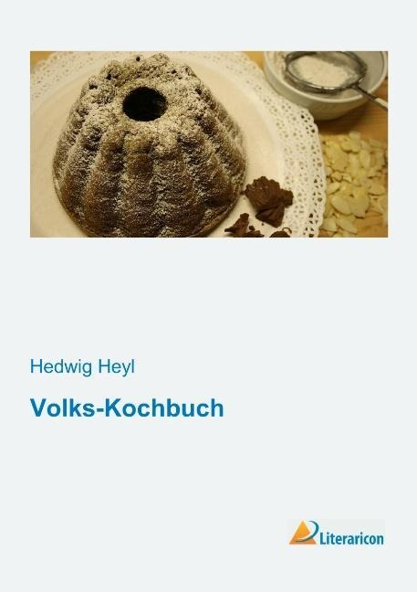 Volks-Kochbuch - Hedwig Heyl