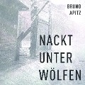 Cover-Bild zum Titel 'Nackt unter Wölfen' von 'Bruno Apitz'