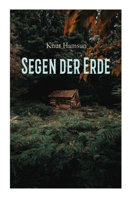 Segen der Erde - Knut Hamsun