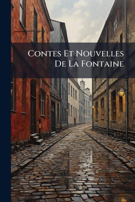 Contes Et Nouvelles De La Fontaine - 