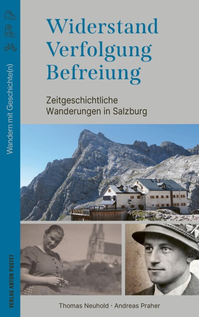 Widerstand. Verfolgung. Befreiung. - Thomas Neuhold, Andreas Praher