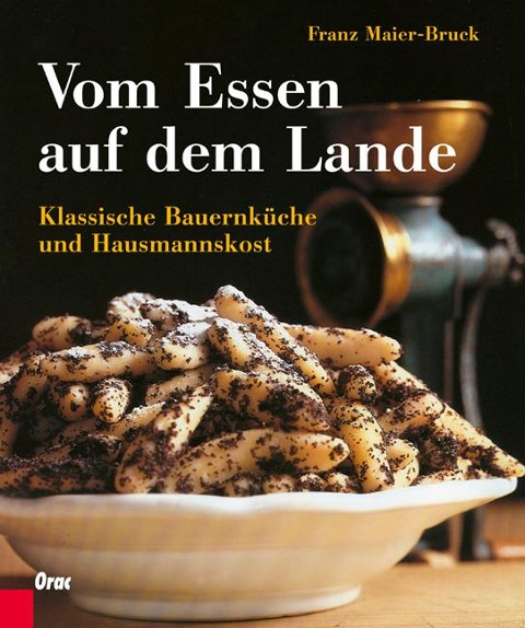 Vom Essen auf dem Lande - Franz Maier-Bruck