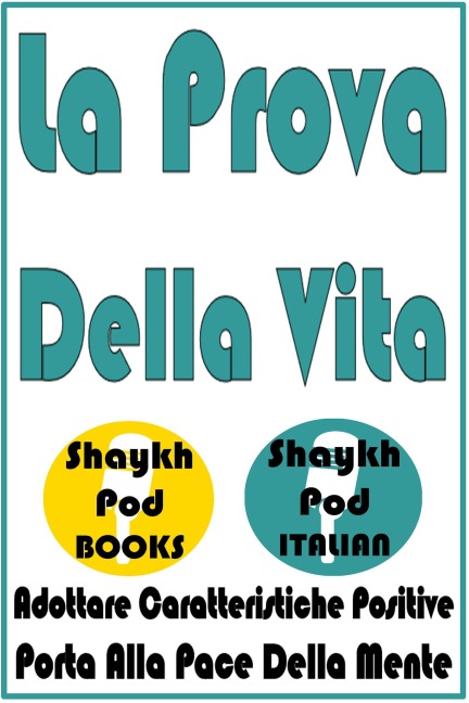 La Prova Della Vita - ShaykhPod Italian
