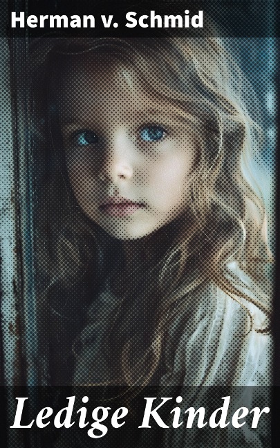 Ledige Kinder - Herman v. Schmid