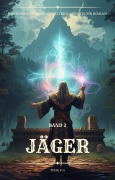 Jäger:Ein Epischer Fantasie LitRPG Abenteuer Roman (Band 2) - Tizze P. G