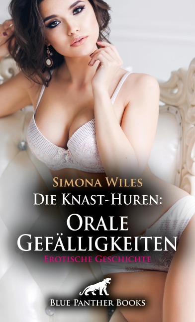 Die Knast-Huren: Orale Gefälligkeiten | Erotische Geschichte - Simona Wiles