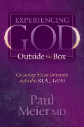 Cover-Bild zum Titel 'Experiencing God Outside the Box' von 'Paul Meier'