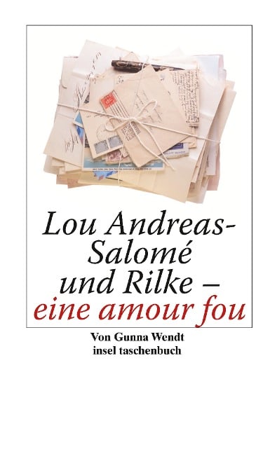 Lou Andreas-Salomé und Rilke - eine amour fou - Gunna Wendt