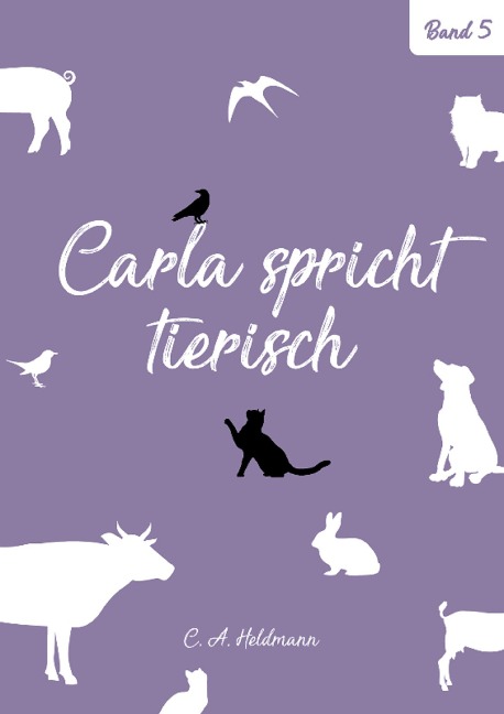 Carla spricht tierisch: Band Nr. 5 - Christine Heldmann