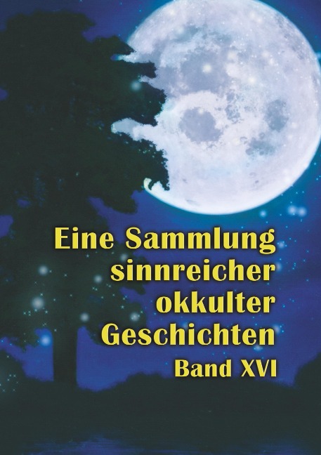 Eine Sammlung sinnreicher okkulter Geschichten - Johannes H. von Hohenstätten