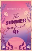 Cover-Bild zum Titel 'The Summer You Found Me' von 'Elizabeth O'Roark'