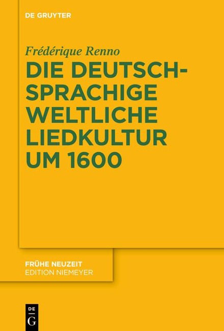 Die deutschsprachige weltliche Liedkultur um 1600 - Frédérique Renno