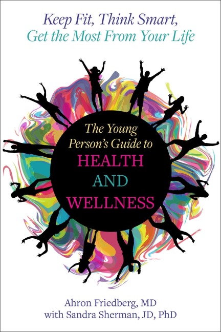 The Young Person's Guide to Health and Wellness - Ahron Friedberg, Sandra Sherman