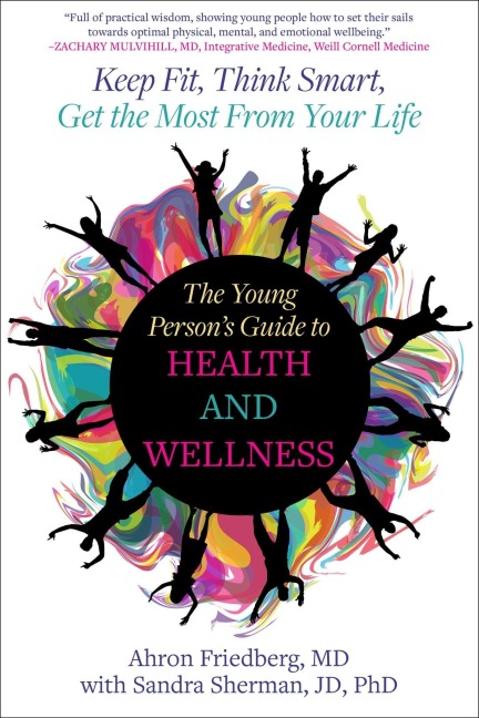 The Young Person's Guide to Health and Wellness - Ahron Friedberg, Sandra Sherman