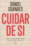 Cuidar de si - Daniel Guanaes