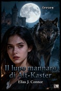 Cover-Bild zum Titel 'Il lupo mannaro di Alt-Kaster' von 'Elias J. Connor'