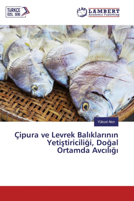 Çipura ve Levrek Bal¿klar¿n¿n Yeti¿tiricili¿i, Do¿al Ortamda Avc¿l¿¿¿ - Yüksel Ak¿n