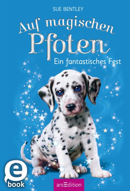 Auf magischen Pfoten - Ein fantastisches Fest - Sue Bentley