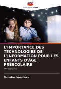 Cover-Bild zum Titel 'L'IMPORTANCE DES TECHNOLOGIES DE L'INFORMATION POUR LES ENFANTS D'ÂGE PRÉSCOLAIRE' von 'Gulmira Ismoilova'