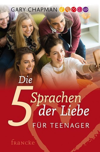 Die fünf Sprachen der Liebe für Teenager - Gary Chapman