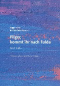 Pilger, kommt ihr nach Fulda - Renate Gottschewski, Jürgen Faitz