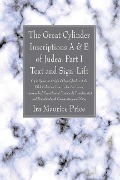 The Great Cylinder Inscriptions A & B of Judea, Part I Text and Sign-Lift - Ira Maurice Price