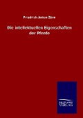 Cover-Bild zum Titel 'Die intellektuellen Eigenschaften der Pferde' von 'Friedrich Anton Zürn'