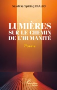 Cover-Bild zum Titel 'Lumières sur le chemin de l'humanité' von 'Seydi Sampiring Diallo'