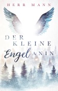 Cover-Bild zum Titel 'Der kleine Engel Anin' von 'Herr Mann'