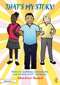 Cover-Bild zum Titel 'That's My Story!: Drama for Confidence, Communication and Creativity in KS1 and Beyond' von 'Adam Power-Annand'