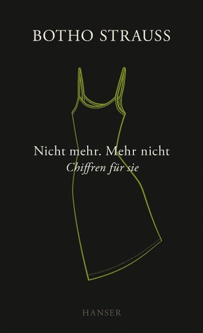 Nicht mehr. Mehr nicht - Botho Strauß