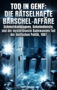Cover-Bild zum Titel 'Tod in Genf: Die rätselhafte Barschel-Affäre' von 'Irma Bender'