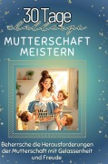 Cover-Bild zum Titel 'Mutterschaft meistern' von 'Clara Münch'