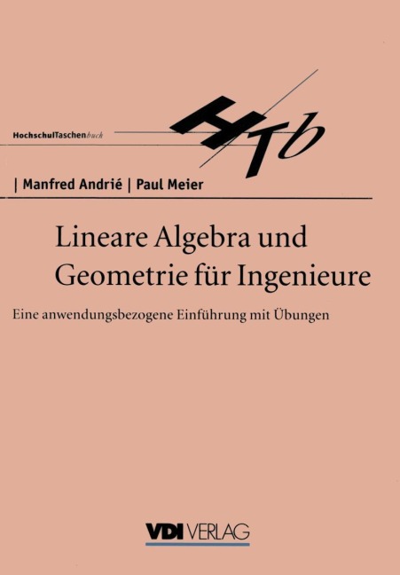 Lineare Algebra und Geometrie für Ingenieure - Paul Meier, Manfred Andrie